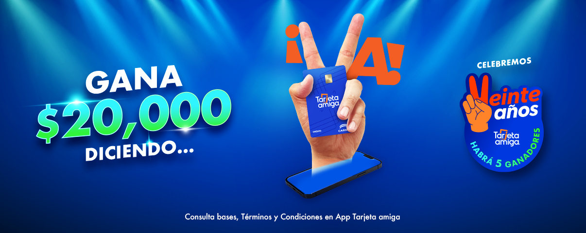 Gana veinte con Tarjeta amiga